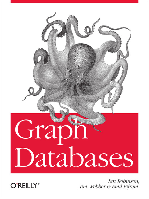 Title details for Graph Databases by Ian Robinson - Available